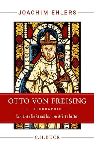 Otto von Freising: Ein Intellektueller im Mittelalter